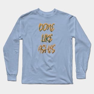 Done Like Ashes Long Sleeve T-Shirt